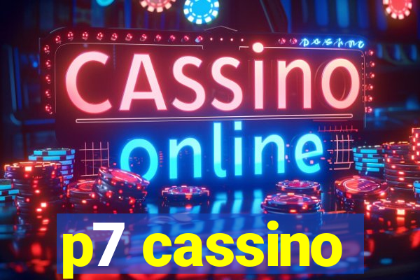 p7 cassino